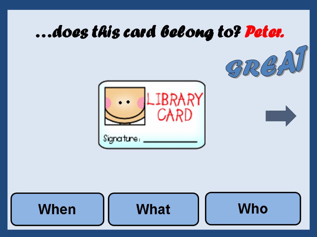 …does this card belong to? Peter. What Who When GREAT